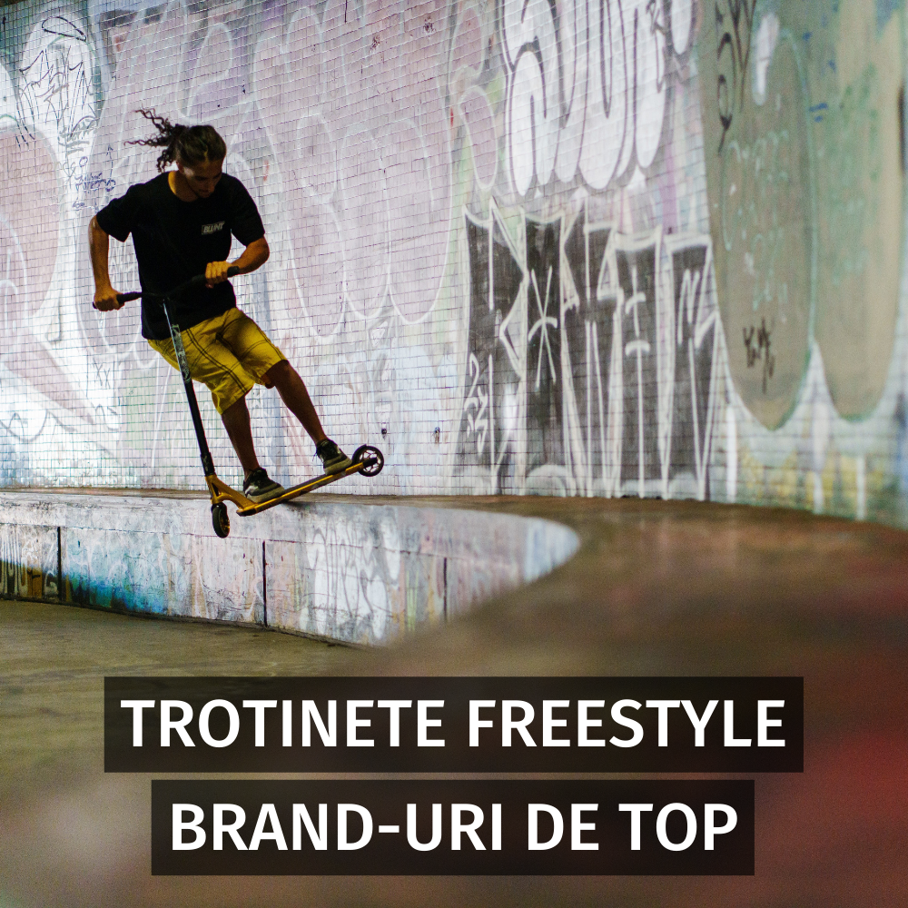 Descopera colectia de trotinete freestyle